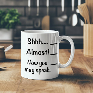 Shh Meme - Don't Talk to Me Before My Coffee Mug