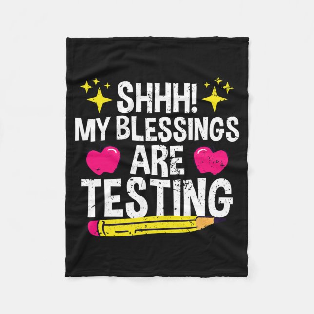 Shh My Blessings Are Testing Test Day  Fleece Blanket (Front)
