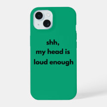 Shh My Head Is Loud Enough – Minimalist Quiet