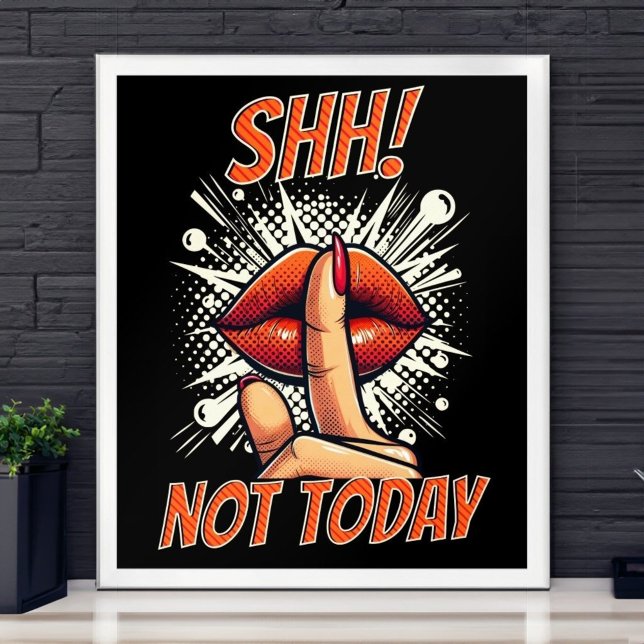 Shh! Not Today - Black - Wall  Poster (Creator Uploaded)