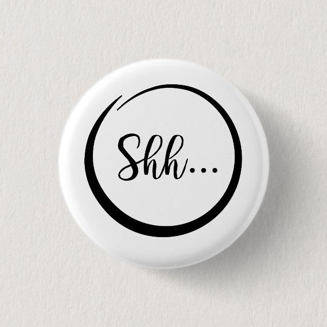 Shh...Pin 3 Cm Round Badge (Front)