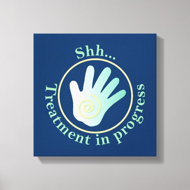 Shh Treatment in Progress Canvas Print (Front)