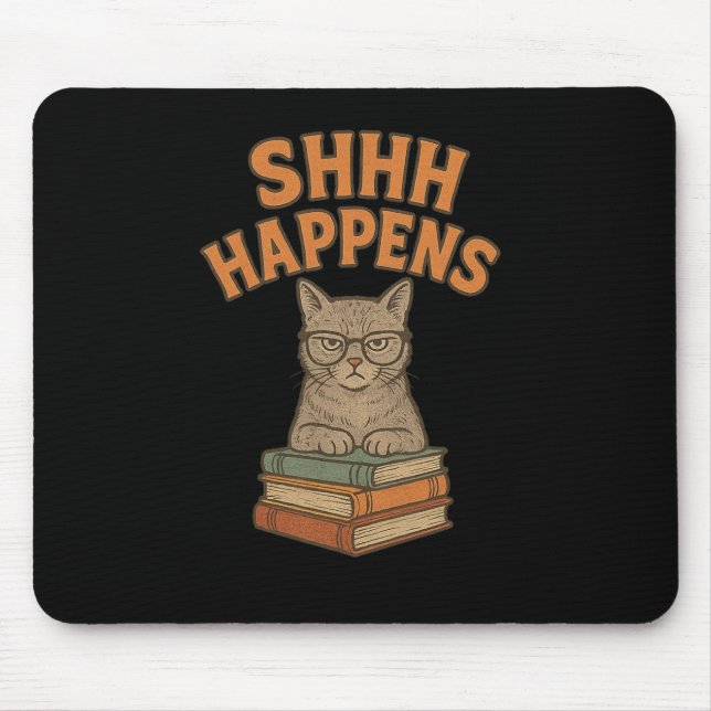 Shhh Happens Funny Librarian Cat Books Library  Mouse Mat (Front)