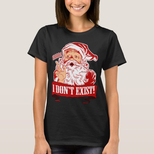 Shhh I Don't Exist, Funny Christmas T-Shirt (Front)