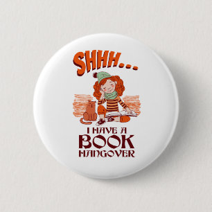 Shhh I Have a Book Hangover Funny Bookworm 6 Cm Round Badge