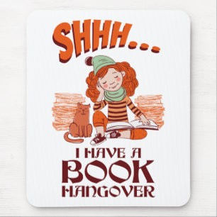 Shhh I Have a Book Hangover Funny Bookworm Mouse Mat