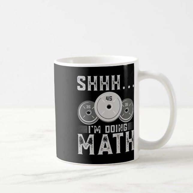 Shhh I’m Doing Math Fitness Weightlifting Workout  Coffee Mug (Right)