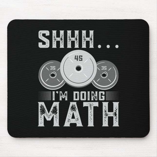 Shhh I’m Doing Math Fitness Weightlifting Workout  Mouse Mat (Front)