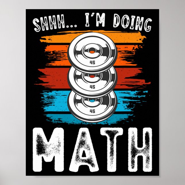 Shhh I’m Doing Math Fitness Weightlifting Workout  Poster (Front)
