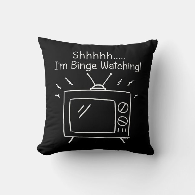 Shhh I'm Binge Watching Cushion (Front)