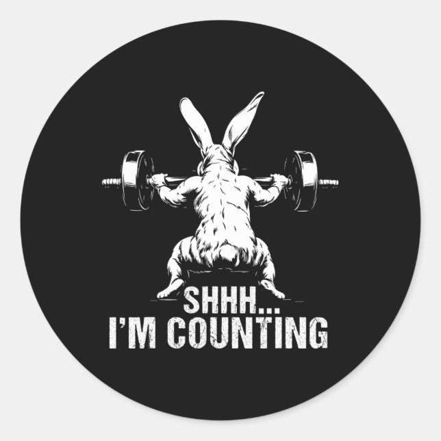 Shhh I'm Counting Fitness Bodybuilding Easter Bunn Classic Round Sticker (Front)
