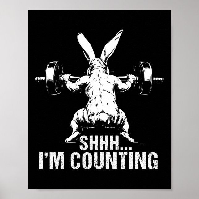 Shhh I'm Counting Fitness Bodybuilding Easter Bunn Poster (Front)