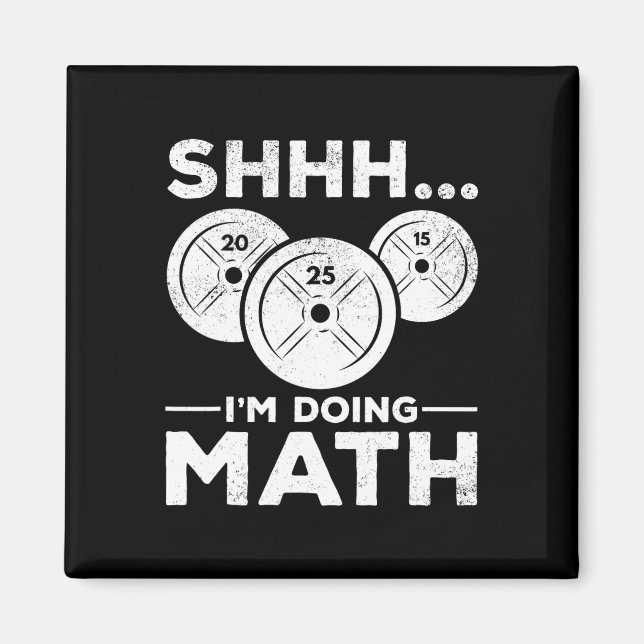 Shhh I'm Doing Math Bodybuilding Gym Fitness Train Magnet (Front)