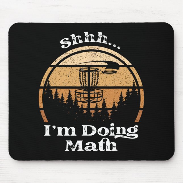 Shhh I'm Doing Math - Funny Disc Golf  Mouse Mat (Front)