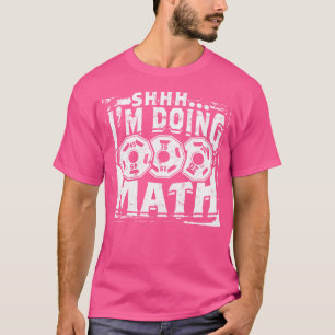 Shhh I'M Doing Math Funny Weight Lifting Weightlif T-Shirt