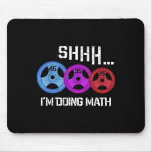 Shhh I'm Doing Math Funny Workout Gym Humour Weigh Mouse Mat