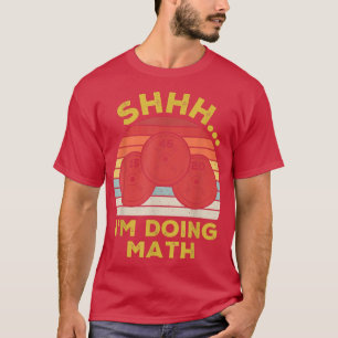 Shhh Im Doing Math Weight Lifting Gym Lover Motiva T-Shirt