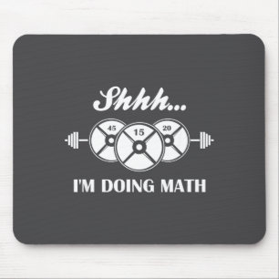 Shhh I'm Doing Math Weight Lifting Math Lover Quot Mouse Mat