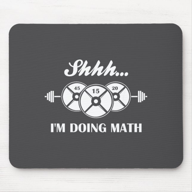 Shhh I'm Doing Math Weight Lifting Math Lover Quot Mouse Mat (Front)