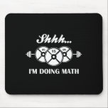 Shhh I'm Doing Math Weight Lifting Math Lover Quot Mouse Mat<br><div class="desc">Shhh I'm Doing Math Weight Lifting Math Lover Quote Vintage</div>