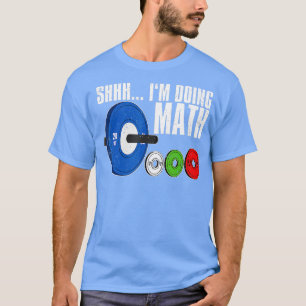 Shhh Im Doing Math Workout Weightlifting T-Shirt