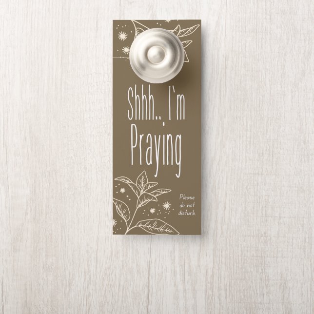 SHHH...I'm Praying, Aesthetic Do Not Disturb  Door Hanger (On Knob)