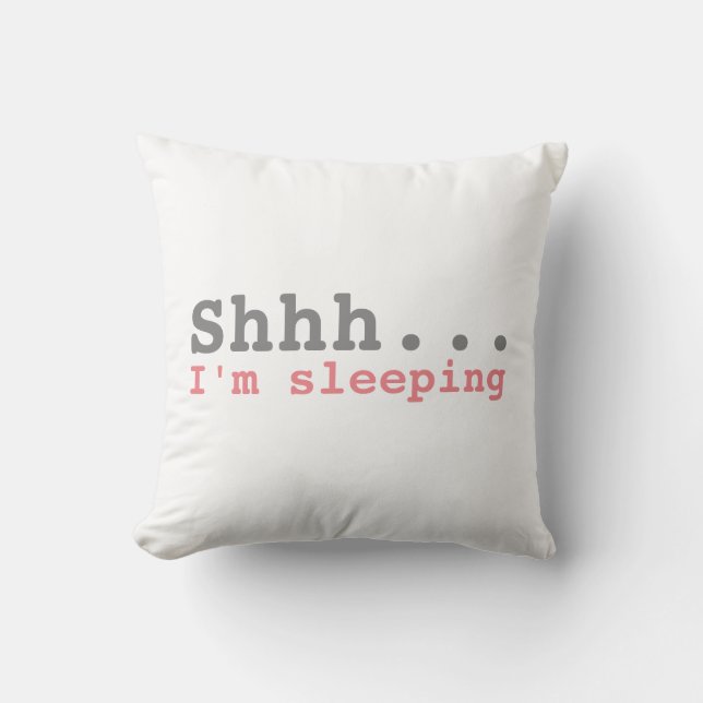 Shhh I'm sleeping | Funny Cushion (Front)