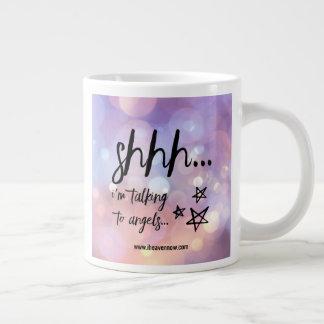Shhh... I'm talking to Angels... Coffee Mug