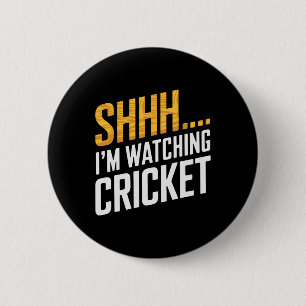 Shhh…. I'm Watching Cricket Gear For Cricket Fan C 6 Cm Round Badge