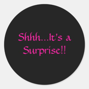Shhh...It's a Surprise!! Classic Round Sticker