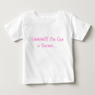 SHHH!!! I've Got a Secret... Baby T-Shirt