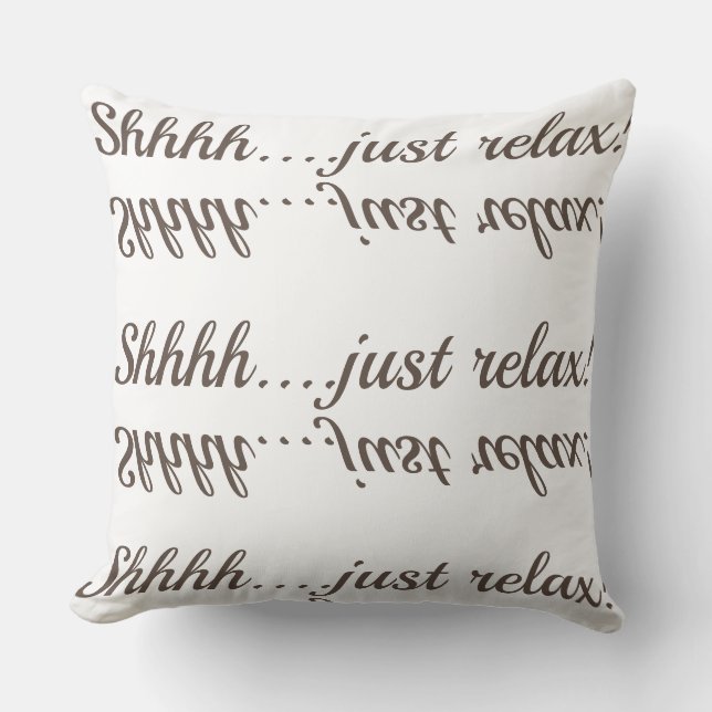 Shhh....just relax! cushion (Front)