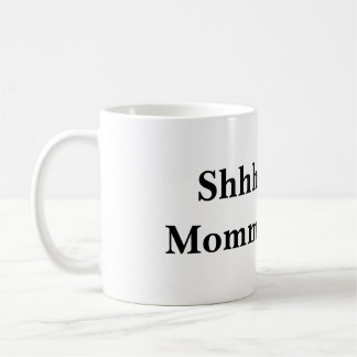 Shhh...Mummy's Busy Coffee Mug