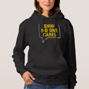 Shhh No One Cares 12 Years Old Pre Teen Hoodie