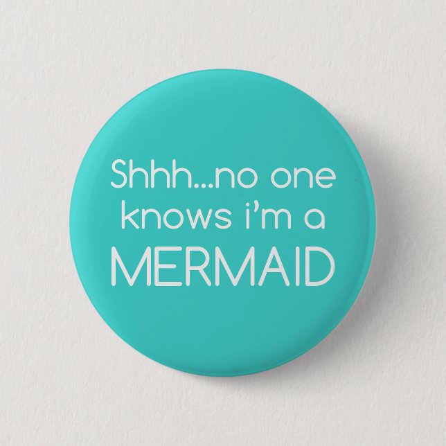 Shhh...no one knowns im a mermaid badge pin button (Front)