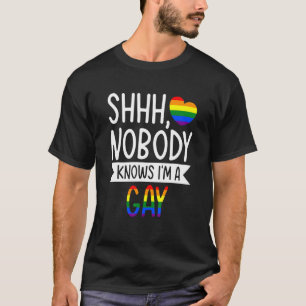Shhh Nobody Knows I'm A Gay Lgbtq Gay Pride T-Shirt