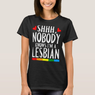 Shhh Nobody Knows I'm A Lesbian Lgbt Pride Month S T-Shirt