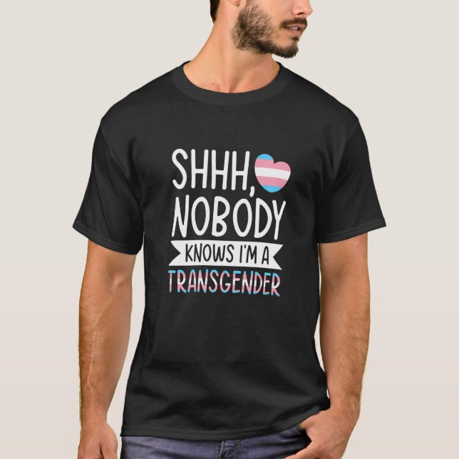 Shhh Nobody Knows I'm A Transgender Lgbtq Gay Prid T-Shirt (Front)