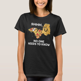 SHHH NOBODY KNOWS NEEDS TO KNOW knows cheese on pi T-Shirt