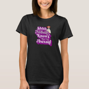Shhh Nobody Knows That I'm Asexual Cute Ace Pride T-Shirt