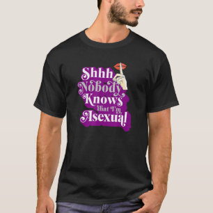 Shhh Nobody Knows That I'm Asexual Cute Ace Pride T-Shirt