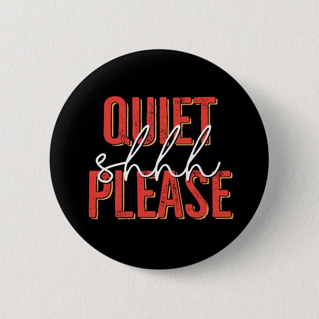 Shhh Quiet Please (orange/white) 6 Cm Round Badge (Front)