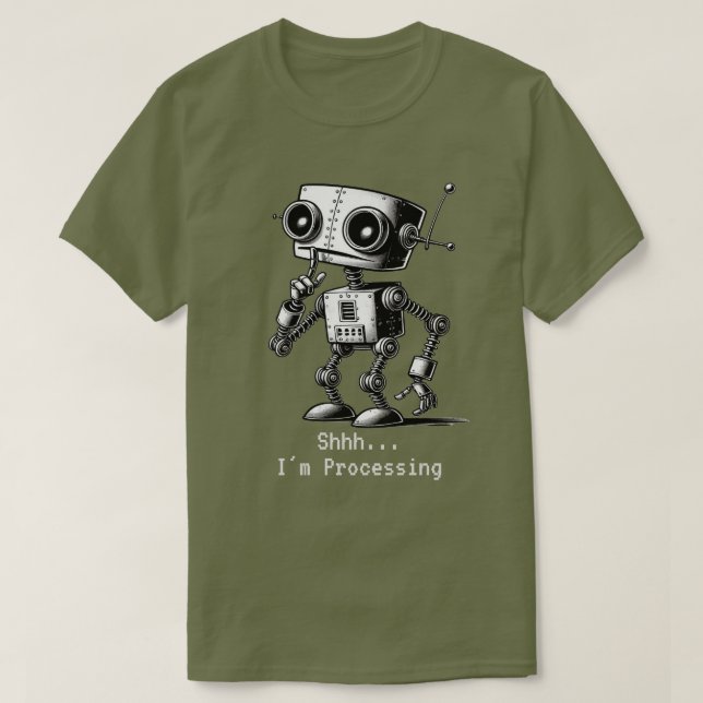 Shhh Robot – Shhh… I’m Processing T-Shirt (Design Front)