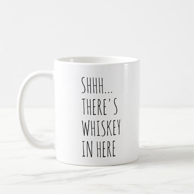 Shhh... There's Whiskey In Here Coffee Mug (Left)