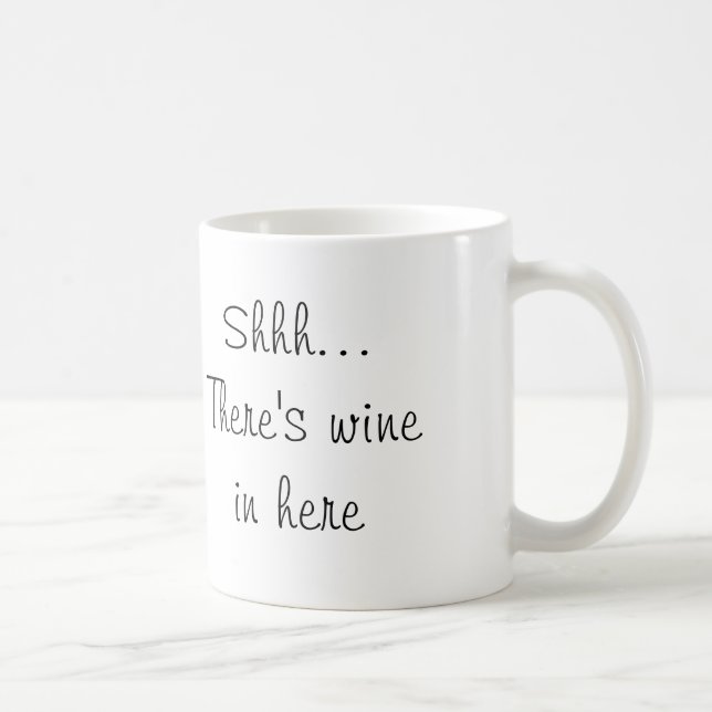 Shhh... There's wine in here Coffee Mug (Right)