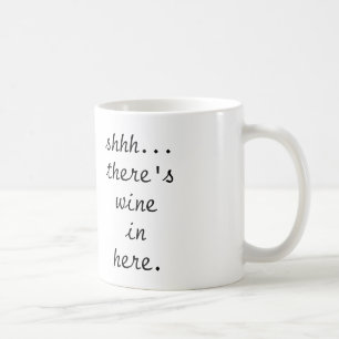 shhh... there's wine in here - coffee mug