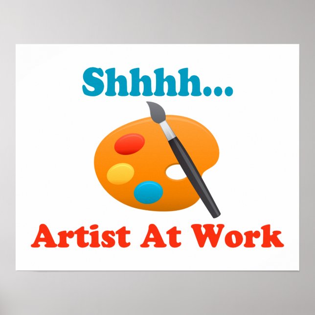 Shhhh Artist At Work Painter Poster (Front)