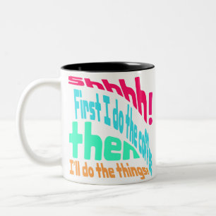 Shhhh! First I do the coffee. Two-Tone Coffee Mug