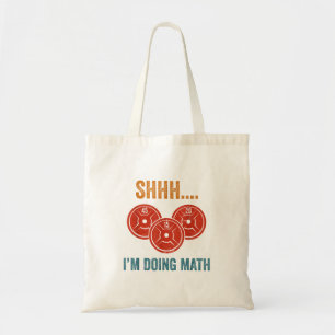 Shhhh I'm Doing Maths Weight Lifting Gymer Gym Dea Tote Bag