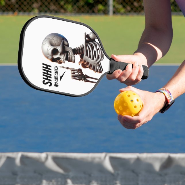 SHHHH... No One Cares Skeletal With Defiant Sign Pickleball Paddle (Insitu)